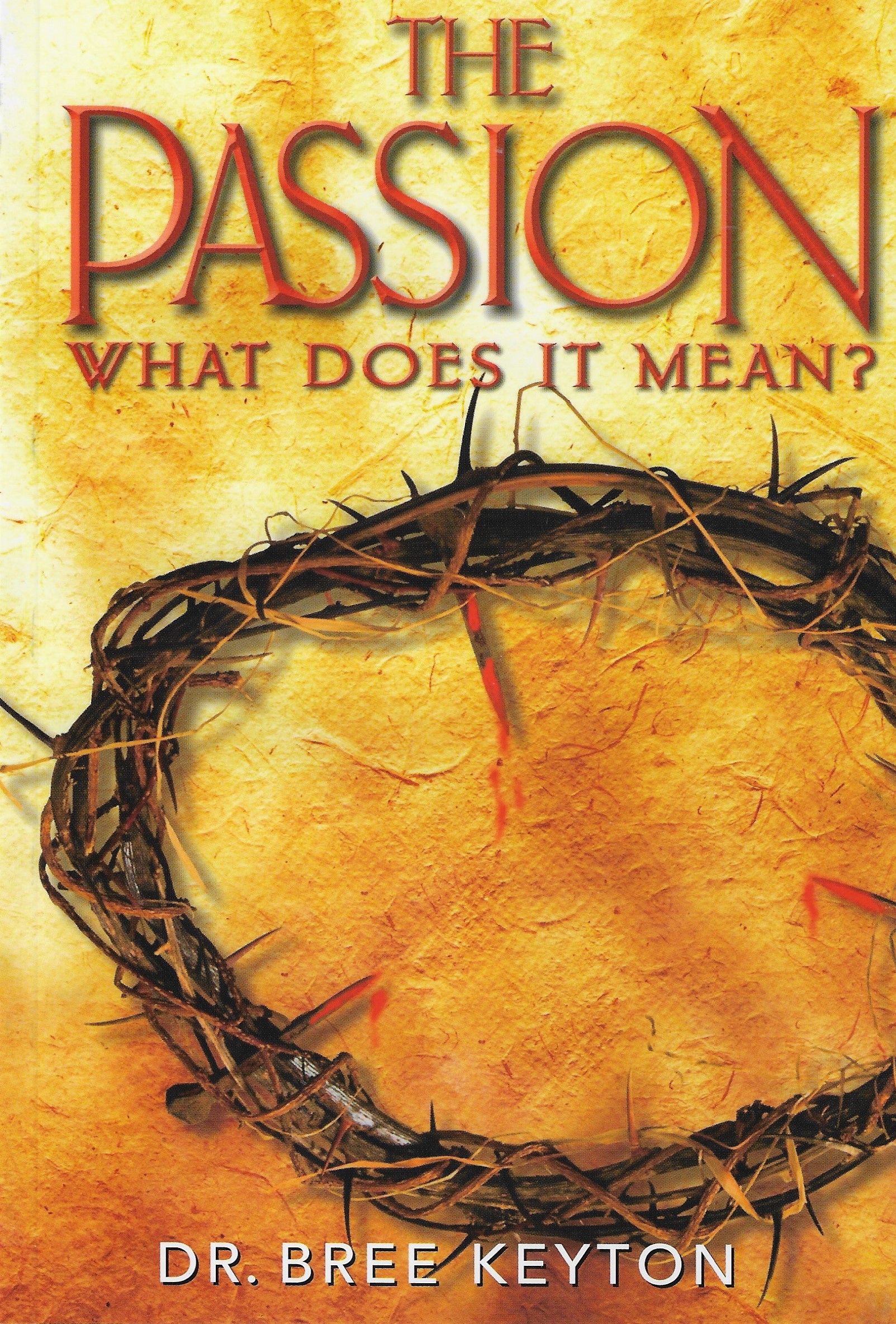 THE PASSION: WHAT DOES IT MEAN? Book